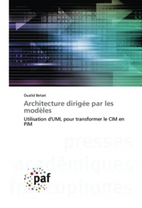 Architecture dirigée par les modèles: Utilisation d'UML pour transformer le CIM en PIM