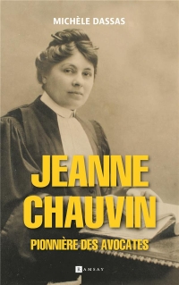 Jeanne Chauvin, pionnière des avocates