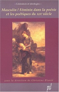 Masculin / Féminin dans la poésie et les poétiques du XIXème siècle