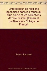 L'intérêt pour les religions japonaises dans la France du XIXe siècle et les collections d'Emile Guimet