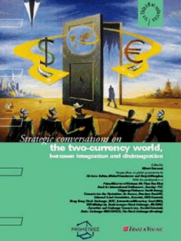 The Two-Currency World, between Integration and Disintegration [9782907587020]