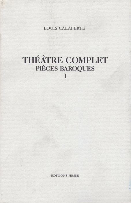Théâtre complet, tome 1, pièces baroques