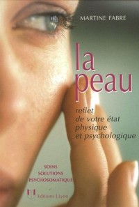 La peau : Reflet de votre état physique et psychologique