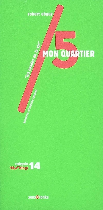 Mon quartier : Les évadés de la vie