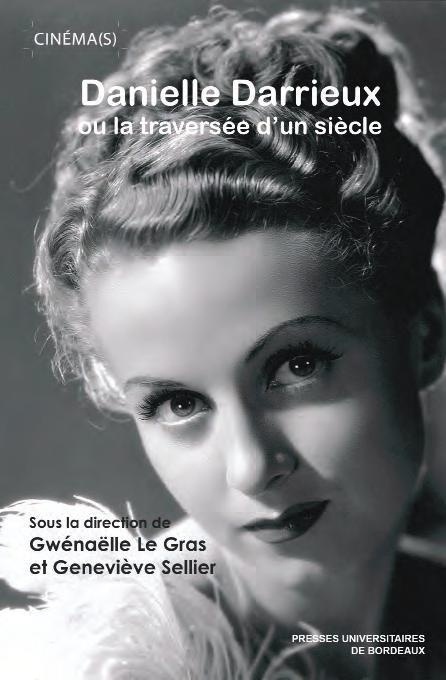 Danielle Darrieux Ou la Traversée d'un Siecle