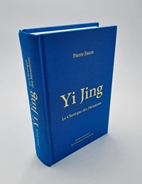 Yi Jing: Le Classique des Mutations