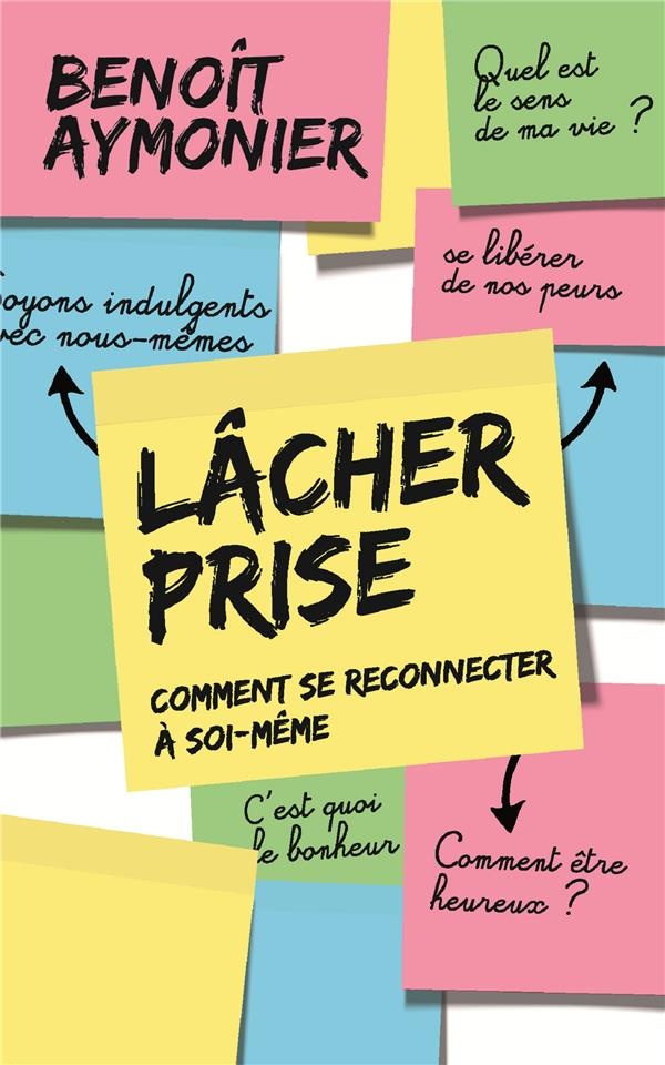Lacher Prise - Comment Se Reconnecter a Soi-Meme