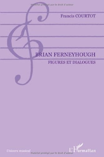 Brian Ferneyhough : Figures et dialogues