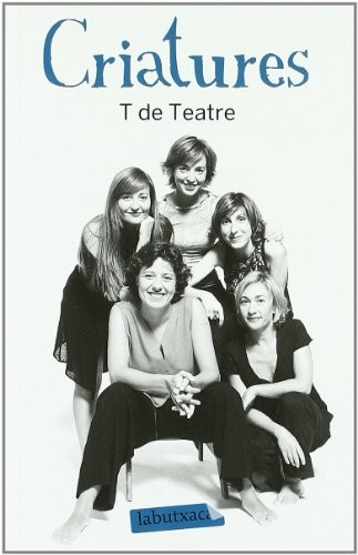 Criatures: T de Teatre