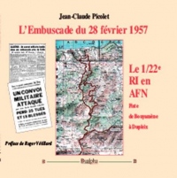 L’Embuscade du 28 février 1957: Le 1/22e RI en AFN, Piste de Bouyamène à Dupleix