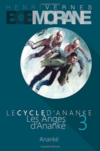 Bob Morane - Les Anges d'Ananke: Le Cycle d'Ananke t. 3