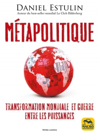 Mètapolitique: Transformation mondiale et guerre entre les puissances