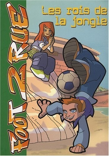 Foot 2 Rue, Tome 17 : Les rois de la jongle