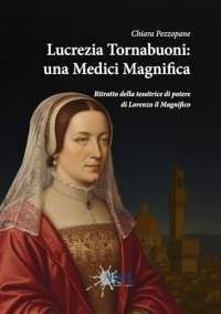 Lucrezia Tornabuoni: una Medici Magnifica: Il ritratto della tessitrice di potere di Lorenzo il Magnifico