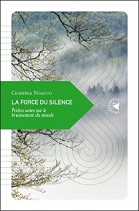 La force du silence : Petites notes sur le bruissement du monde