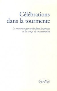 Célébrations dans la tourmente : La résistance spirituelle dans les ghettos et les camps de concentration