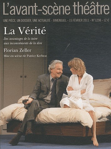 L'Avant-scène théâtre, N° 1298, 15 février : La Vérité : Des avantages de la taire aux inconvénients de la dire