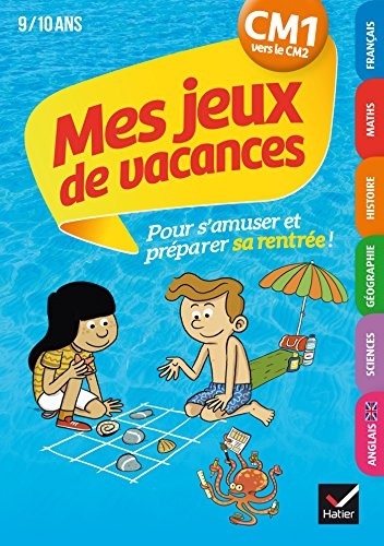 Mes jeux de vacances du CM1 vers le CM2- Cahier de vacances
