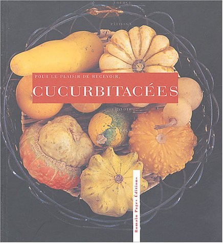 Pour le plaisir de recevoir : Cucurbitacées