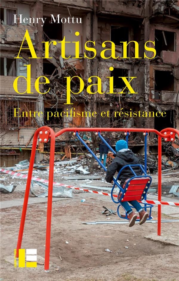 Guerre et Paix: Le témoignage d'un ancien objecteur de conscience