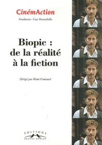 CinémAction, N° 139 : Biopic : de la réalité à la fiction