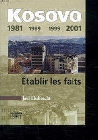 KOSOVO : 1981-1989, 1999-2001 : ETABLIR LES FAITS