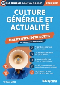 Culture générale et actualité – L'essentiel en 73 fiches (Catégories A et B – Édition 2026-2027): Les connaissances indispensables !