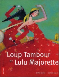 Loup Tambour et Lulu Majorette