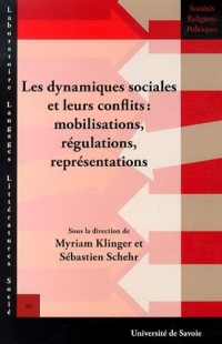 Les Dynamiques Sociales et Leurs Conflits: Mobilisations, Regulatio Ns, Représentations