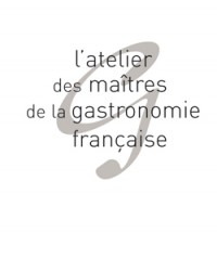 L'atelier des maîtres de la gastronomie française
