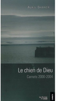 Chien de Dieu - Carnets 2000 - 2004