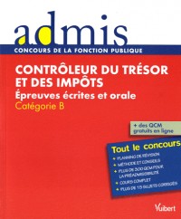 Contrôleur du trésor et des impôts : Epreuves écrite et orale Catégorie B