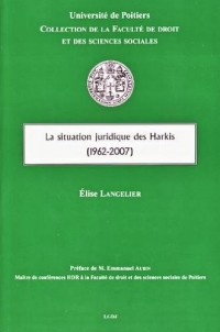 La Situation juridique des Harkis (1962-2007)