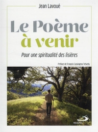 Poème à venir (Le): Pour une spiritualité des lisières