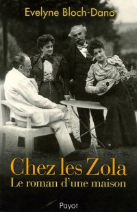 Chez les Zola : Le roman d'une maison