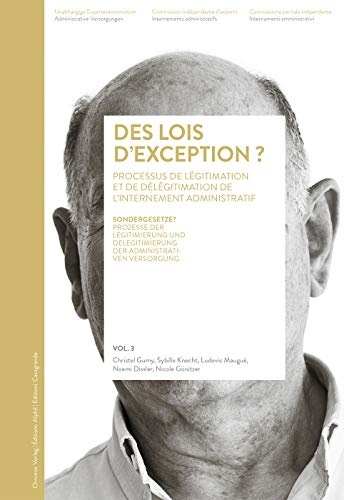 Des lois d'exception ? : Légitimation et délégitimation de l'internement administratif