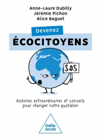 Devenez écocitoyens: Histoires extraordinaires et conseils pour changer notre quotidien