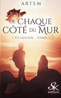 L'éclosion 1: De chaque côté du mur