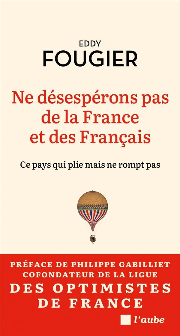 Les raisons de ne pas désespérer - Portrait d'une France rés