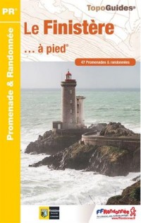Le Finistère à pied : 47 promenades & randonnées