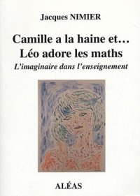 Camille a la haine... et Léo adore les maths : L'imaginaire dans l'enseignement