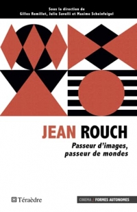 Jean Rouch: Passeur d'images, passeur de mondes
