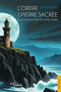 L’Ordre de la pierre sacrée & la Malédiction de l’Âme noire