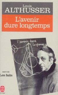 L'Avenir dure longtemps, suivi de Les faits