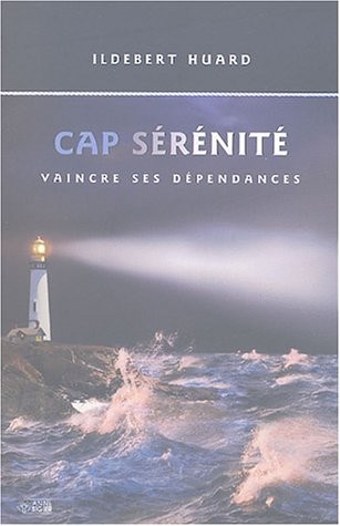 Cap sérénité : Vaincre ses dépendances