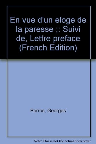 En vue d'un éloge de la paresse, suivi de Lettre préface