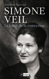 Simone Veil, la force de la conviction (Politique, idée, société)
