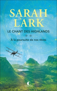 Le chant des Highlands, Tome 2 - À la poursuite de nos rêves: Tome 2 - À la poursuite de nos rêves