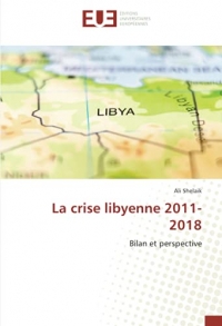 La crise libyenne 2011-2018: Bilan et perspective