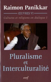 Cultures et religions en dialogue : Tome 1, Pluralisme et interculturalité